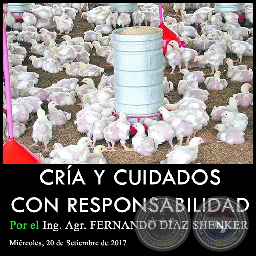 CRÍA Y CUIDADOS CON RESPONSABILIDAD - Ing. Agr. FERNANDO DÍAZ SHENKER - Miércoles, 20 de Setiembre de 2017